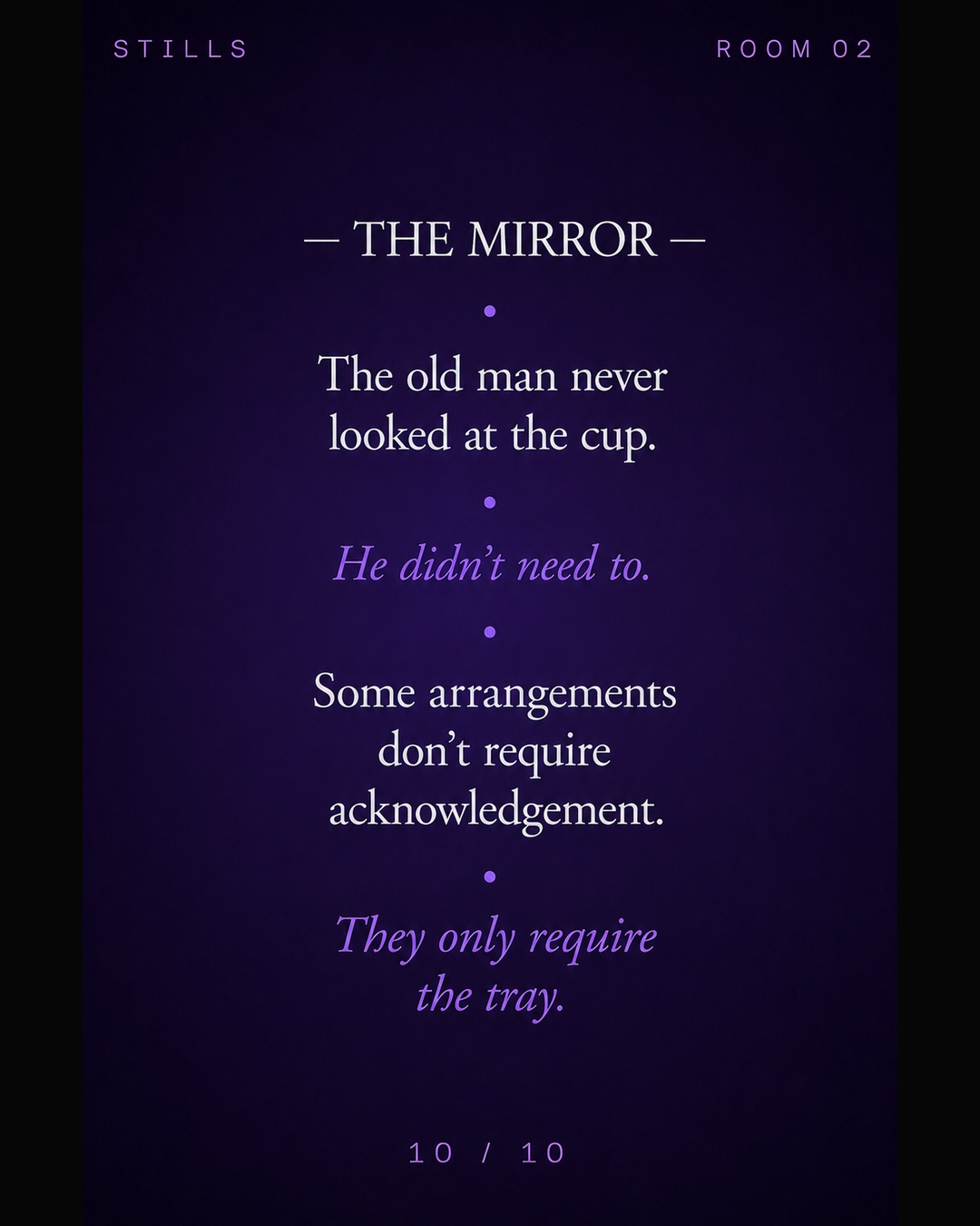 Final text still: the old man never looked at the cup; some arrangements only require the tray.